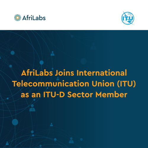 AfriLabs Joins International Telecommunication Union (ITU) as an ITU-D Sector Member